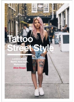 اشتري Tattoo Street Style : London, Brighton, Paris, Berlin, Amsterdam, New York, LA, Melbourne في الامارات