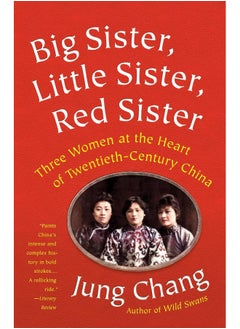 Buy Big Sister, Little Sister, Red Sister: Three Women at the Heart of Twentieth-Century China in UAE