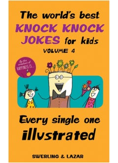 اشتري The World's Best Knock Knock Jokes for Kids Volume 4 : Every Single One Illustrated في السعودية