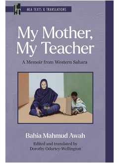 اشتري My Mother, My Teacher: A Memoir from Western Sahara في الامارات