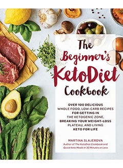 Buy The Beginner's KetoDiet Cookbook: Over 100 Delicious Whole Food, Low-Carb Recipes for Getting in the in UAE