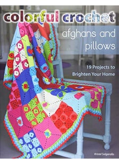 Buy Colorful Crochet Afghans And Pillows 19 Projects To Brighten Your Home in UAE