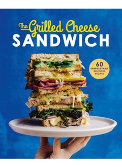 اشتري The Grilled Cheese Sandwich : 60 Unbrielievably Delicious Recipes في السعودية