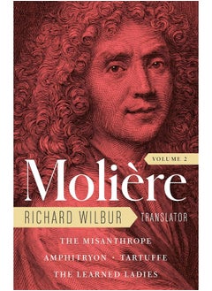 Buy Moliere: The Complete Richard Wilbur Translations, Volume 2: The Misanthrope / Amphitryon / Tartuffe / The Learned Ladies in UAE