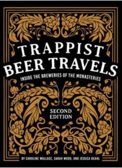 اشتري Trappist Beer Travels, Second Edition : Inside the Breweries of the Monasteries في السعودية