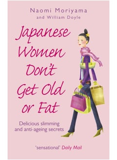 Buy Japanese Women Don't Get Old or Fat : Delicious slimming and anti-ageing secrets in Saudi Arabia