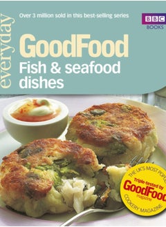 اشتري Good Food: Fish & Seafood Dishes : Triple-tested Recipes في السعودية