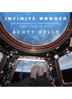 اشتري Infinite Wonder : An Astronaut's Photographs from a Year in Space في السعودية