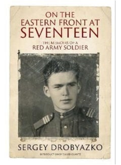 Buy On the Eastern Front at Seventeen : The Memoirs of a Red Army Soldier, 1942 1944 in Saudi Arabia