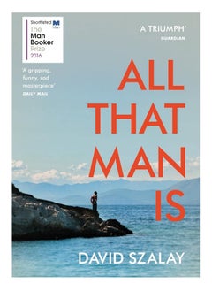 اشتري All That Man Is: Shortlisted for the Man Booker Prize 2016 في الامارات