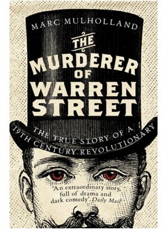 Buy The Murderer of Warren Street : The True Story of a Nineteenth-Century Revolutionary in Saudi Arabia