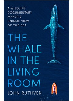 Buy The Whale in the Living Room : A Wildlife Documentary Maker's Unique View of the Sea in UAE