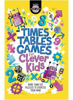 اشتري Times Tables Games for Clever Kids (R) : More Than 100 Puzzles to Exercise Your Mind في السعودية