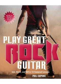 Buy Play Great Rock Guitar: Jam, Shred,and Riff in 10 Foolproof Lessons in UAE