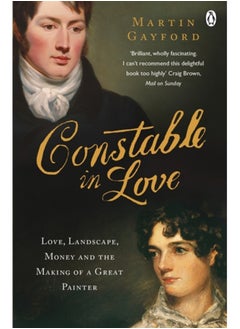 Buy Constable In Love : Love, Landscape, Money and the Making of a Great Painter in Saudi Arabia