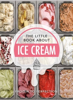 Buy The Little Book About Ice Cream : Frozen to Perfection in Saudi Arabia