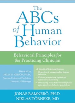 Buy The Abcs Of Human Behavior Behavioral Principles For The Practicing Clinician by Toerneke, Dr. Niklas Paperback in UAE