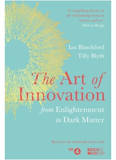 Buy The Art of Innovation : From Enlightenment to Dark Matter, as featured on Radio 4 in Saudi Arabia