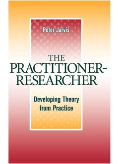 Buy WILEY The Practitioner-Researcher: Developing Theory from Practice in UAE