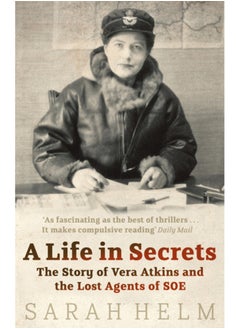 اشتري A Life In Secrets : Vera Atkins and the Lost Agents of SOE في السعودية