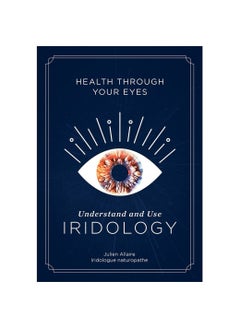 Buy Health Through Your Eyes: Understand and Use Iridology Paperback in UAE