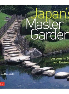 اشتري Japan's Master Gardens : Lessons in Space and Environment في السعودية