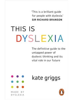 Buy This is Dyslexia: The definitive guide to the untapped power of dyslexic thinking and its vital role in our future in UAE