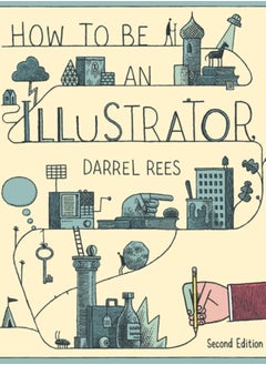 اشتري How to be an Illustrator, Second Edition في السعودية