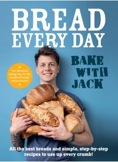 اشتري BAKE WITH JACK - Bread Every Day : All the best breads and simple, step-by-step recipes to use up every crumb في السعودية