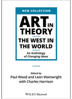 Buy Art in Theory : The West in the World - An Anthology of Changing Ideas in Saudi Arabia