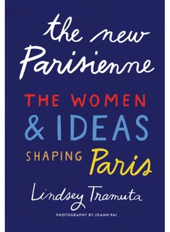 اشتري The New Parisienne : The Women & Ideas Shaping Paris في السعودية