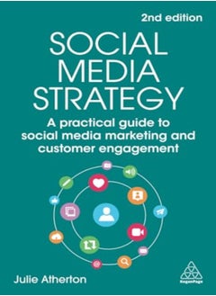 اشتري Social Media Strategy A Practical Guide To Social Media Marketing And Customer Engagement by Atherton, Julie Paperback في الامارات