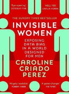 اشتري Invisible Women: Exposing Data Bias in a World Designed for Men في الامارات