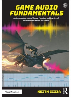 Buy Game Audio Fundamentals : An Introduction to the Theory, Planning, and Practice of Soundscape Creation for Games in UAE