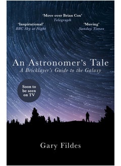 اشتري An Astronomer's Tale : A Bricklayer's Guide to the Galaxy في السعودية