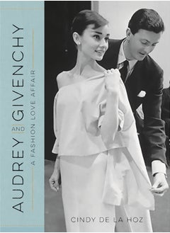 اشتري Audrey and Givenchy : A Fashion Love Affair في السعودية