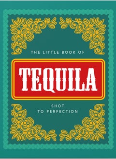 Buy The Little Book of Tequila : Slammed to Perfection in Saudi Arabia