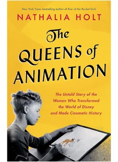 Buy The Queens of Animation: The Untold Story of the Women Who Transformed the World of Disney and Made Cinematic History in UAE