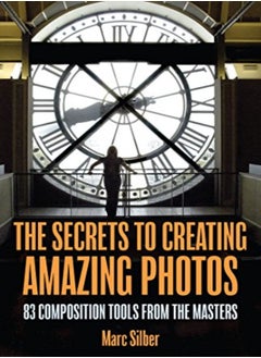 Buy The Secrets To Amazing Photo Composition in UAE