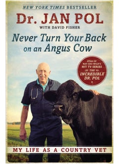 اشتري Never Turn Your Back On An Angus Cow : My Life as a Country Vet في السعودية