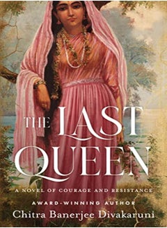 اشتري The Last Queen A Novel Of Courage And Resistance by Chitra Banerjee Divakaruni Paperback في الامارات