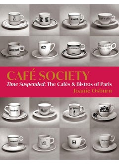 Buy Cafe Society: Time Suspended, the Cafes & Bistros of Paris in UAE