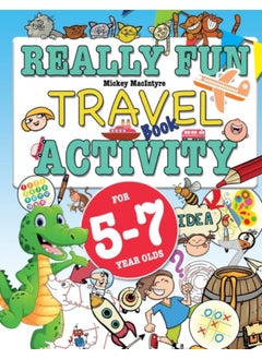 اشتري Really Fun Travel Activity Book For 5-7 Year Olds : Fun & educational activity book for five to seven year old children في الامارات