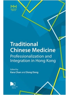 Buy Traditional Chinese Medicine : Professionalization And Integration In Hong Kong - Paperback in Saudi Arabia