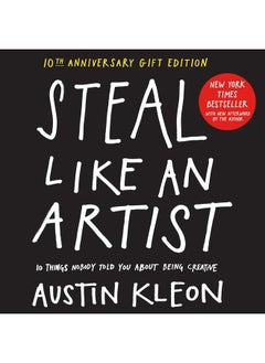 Buy Steal Like an Artist 10th Anniversary Gift Edition with a New Afterword by the Author: 10 Things Nobody Told You About Being Creative in UAE