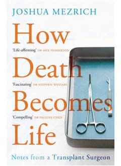 اشتري How Death Becomes Life : Notes from a Transplant Surgeon في السعودية