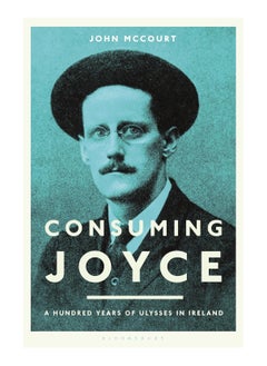 اشتري Consuming Joyce 100 Years Of Ulysses In Ireland Paperback في الامارات