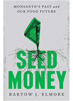 اشتري Seed Money : Monsanto's Past and Our Food Future في السعودية