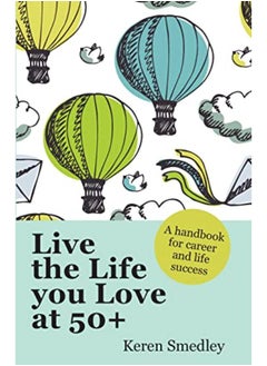 اشتري Live the Life You Love at 50+: A Handbook for Career and Life Success في مصر