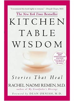 اشتري Kitchen Table Wisdom Stories That Heal By Remen, Rachel Naomi Paperback في الامارات